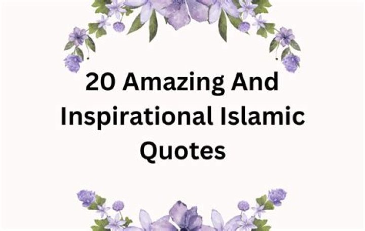 20 Amazing and Inspirational Islamic Quotes Muslim Memo