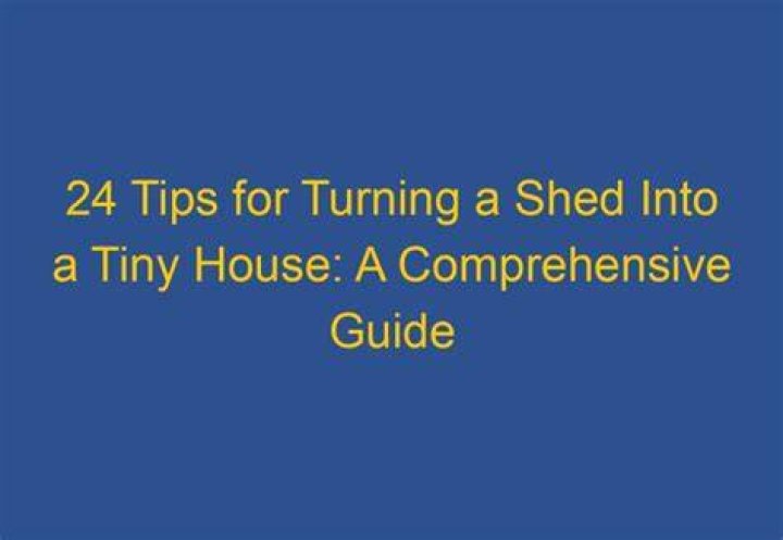 24 Tips for Turning a Shed Into a Tiny House