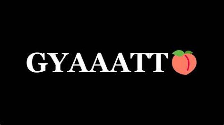 GYATT (slang) Gyat / Gyatt Know Your Meme