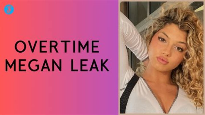Overtime Megan Leaks Explained! What Images Are Out? Magzica