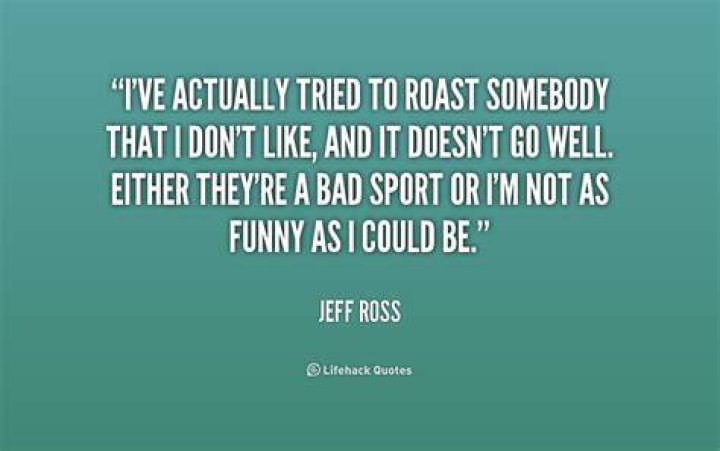 Roasting People Quotes. QuotesGram