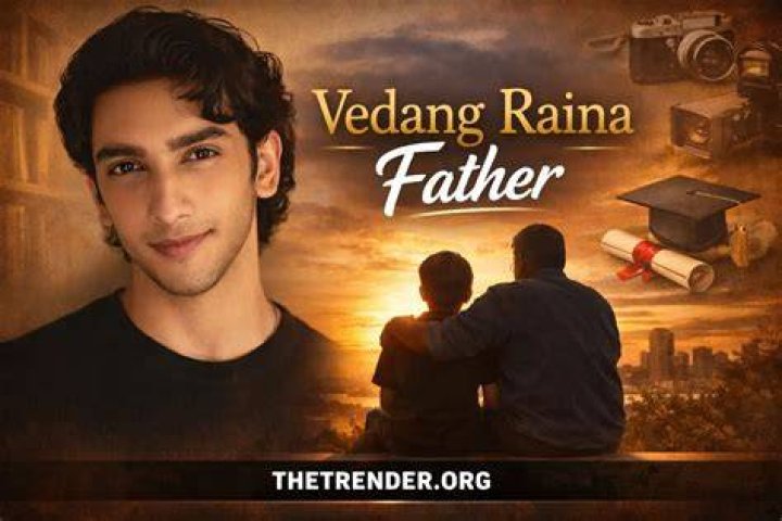 Vedang Raina: A Closer Look At His Father And Family Background