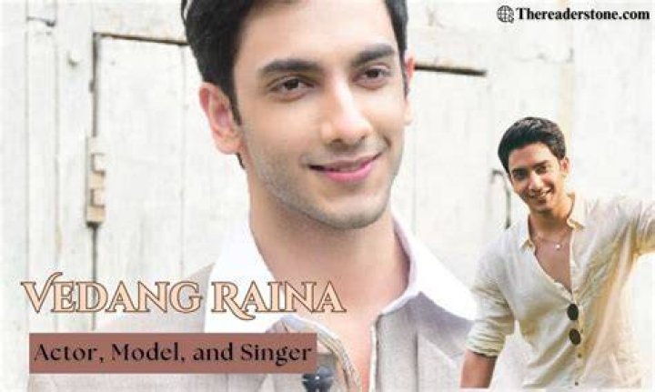 Who Is Vedang Raina? Vedang Raina Biography, Age, Height, And Parents